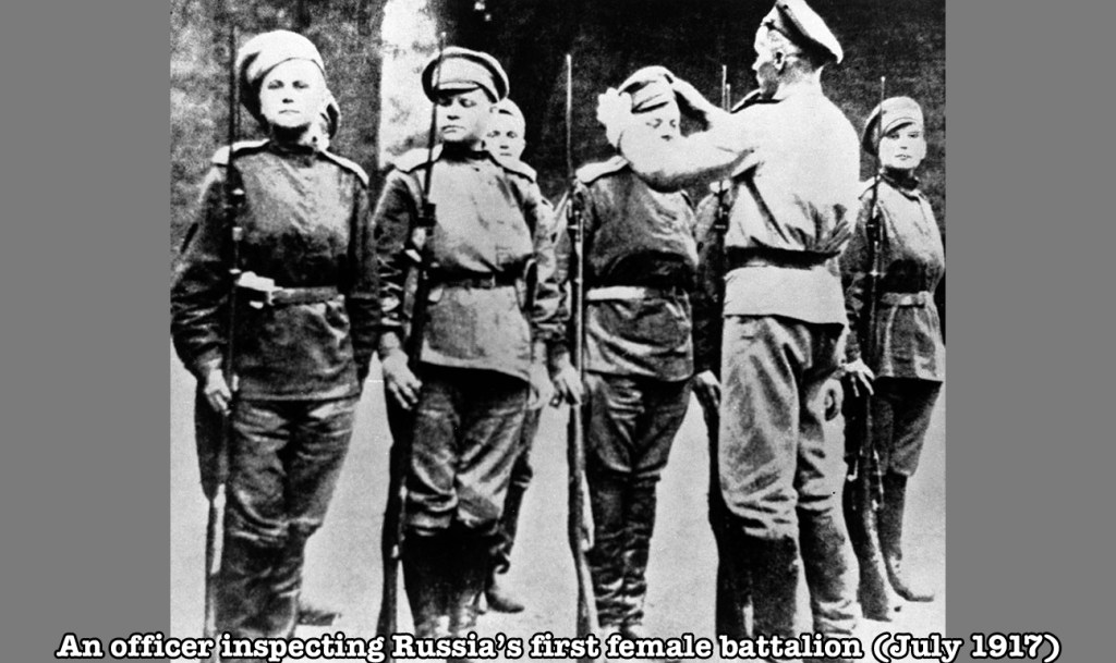STORY OF THE FIRST RUSSIAN “FEMINISTS”: WOMEN OF THE “DEATH BATTALION” (1917)