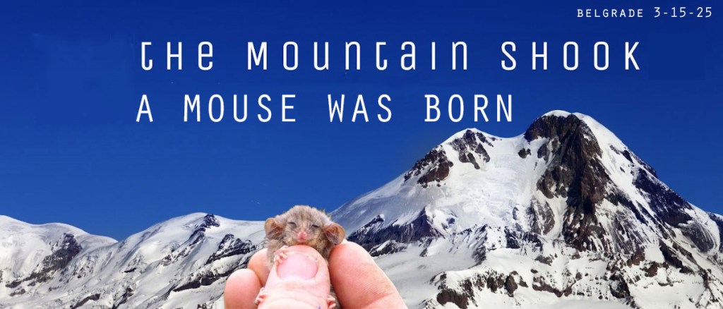 THE MOUNTAIN SHOOK, A MOUSE WAS&nbsp;BORN
